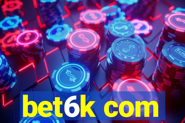 bet6k com
